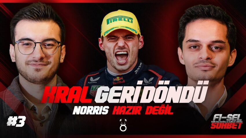 Kral Geri Döndü! Norris Hazır Değil! | Emre Baltaoğlu-Kubilay Vergili & F1-SEL B3