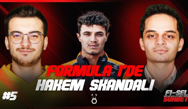 F1’de Hakem SKANDALI, Ferrari vs McLaren, Tuhaf Cezalar | Emre Baltaoğlu-Kubilay Vergili & F1-SEL B5